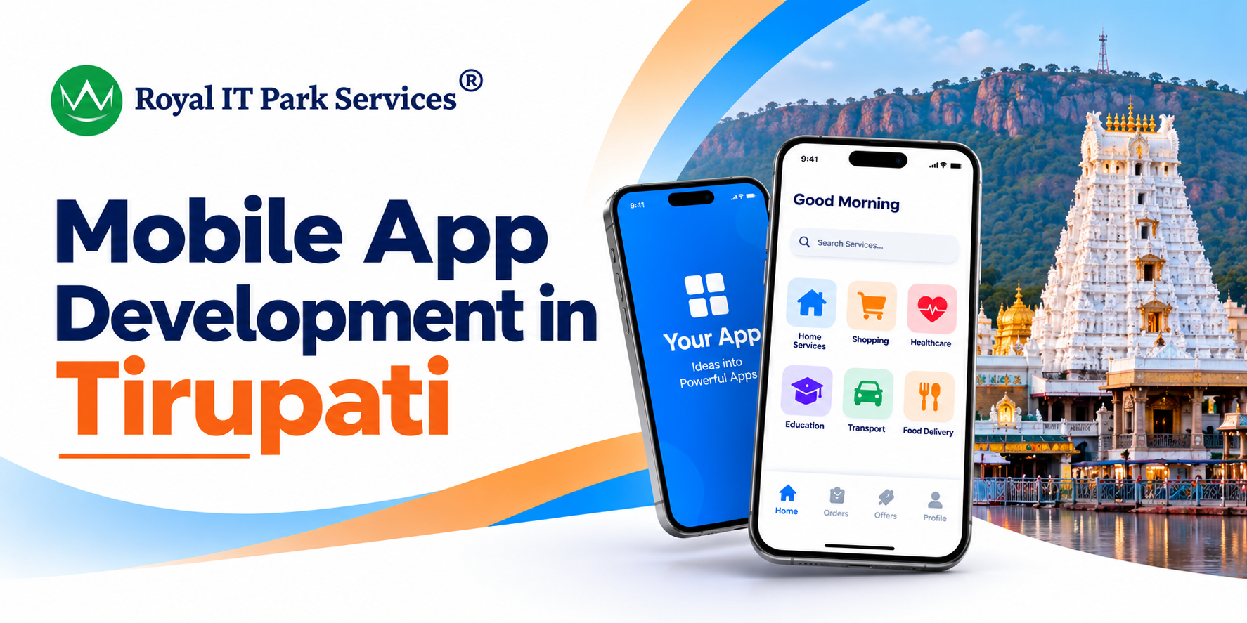 Mobile app development in Tirupati – Android and iOS app developers, Royal IT Park